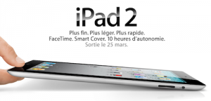 iPad 2 sort le 25 Mars 2011