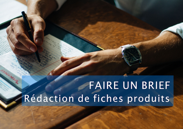 Rédaction brief fiche produit