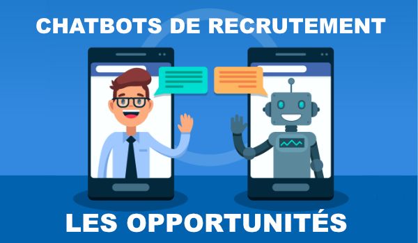 Chatbots recrutement opportunités